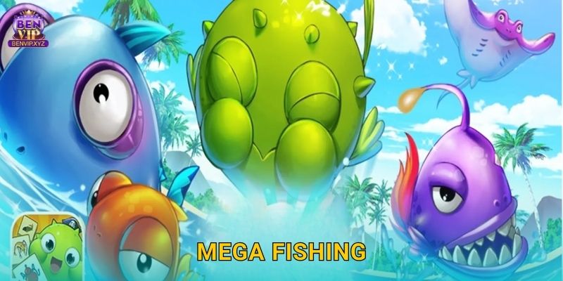 Mega Fishing: đại tiệc săn cá – thưởng cực khủng tại Benvip