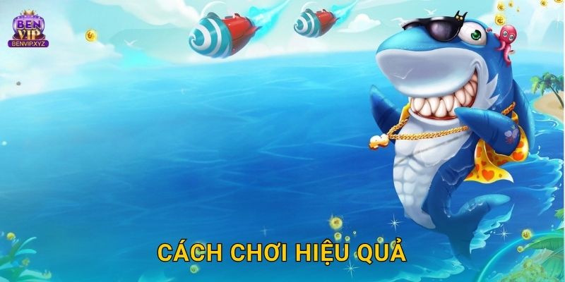 Cách chơi hiệu quả
