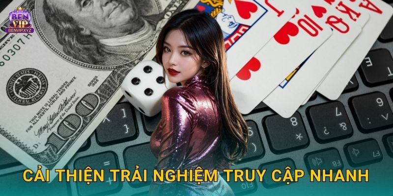 Cải thiện trải nghiệm truy cập nhanh