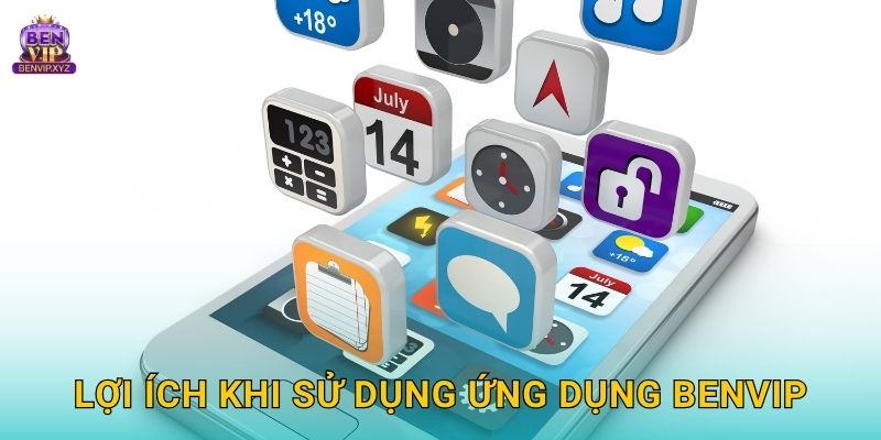 Lợi ích khi sử dụng ứng dụng Benvip
