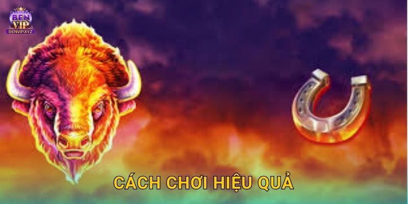 Cách chơi hiệu quả