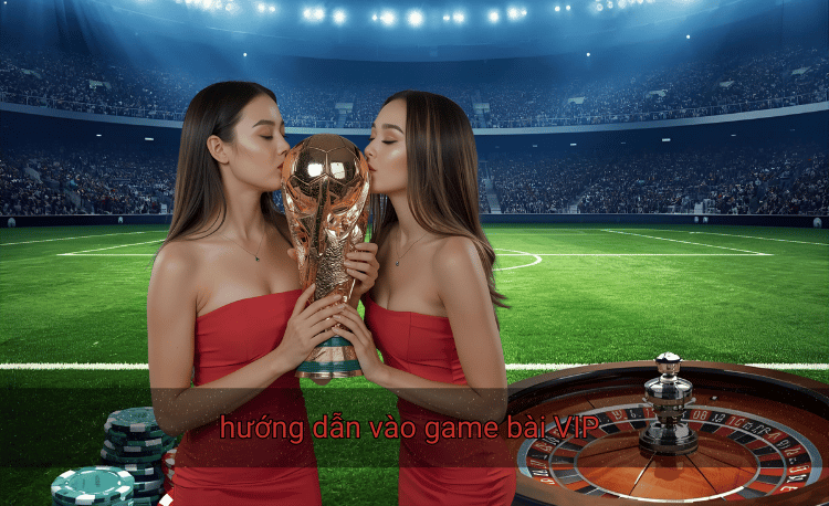 Hướng dẫn vào game bài VIP