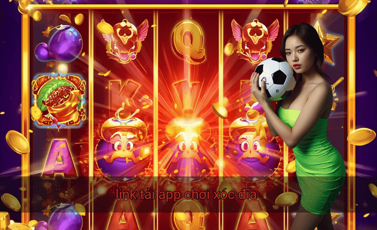 Link tải app chơi xóc đĩa